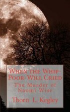 When the Whip-Poor-Will Cried: The Murder of Naomi Wise