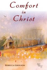 Comfort In Christ: A Collection of Inspired Poetry