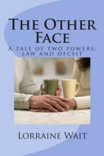 The Other Face: A tale of two forces, the law and deceit