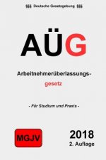 AÜG - Arbeitnehmerüberlassungsgesetz: Gesetz zur Regelung der Arbeitnehmerüberlassung