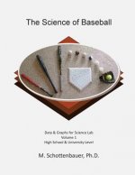 The Science of Baseball: Volume 1: Graphs & Data for Science Lab