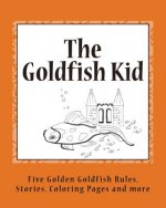 The Goldfish Kid: Five Golden Goldfish Rules