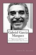 Gabriel Garcia Marquez: A Selective Annotated Bibliography of Dissertations and Theses
