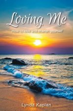 Loving Me: How to love and cherish yourself