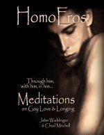 HomoEros: Meditations on Gay Love & Longing
