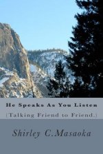He Speaks As You Listen: (Talking Friend to Friend.)