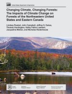 Changing Climate, Changing Forests: The Impacts of Climate Change on Forests of the Northeastern United States and Eastern Canada