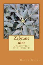 Zebrane Idee: Collection of Thoughts