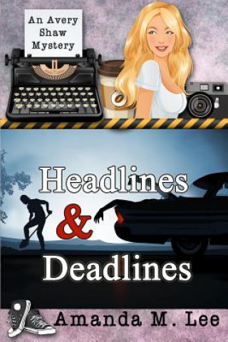 Headlines & Deadlines