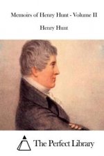 Memoirs of Henry Hunt - Volume II