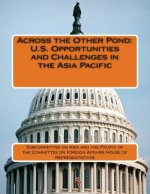 Across the Other Pond: U.S. Opportunities and Challenges in the Asia Pacific