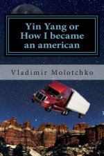 Yin Yang or How I became an american: Life is the road