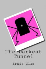 The Darkest Tunnel