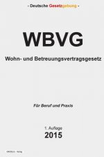 Wohn- und Betreuungsvertragsgesetz - WBVG: Wohn- und Betreuungsvertragsgesetz - WBVG