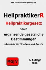 HeilpraktikerR: Heilpraktikergesetz, Durchführungsverordnung, Heilmittelwerbegesetz