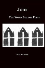 John: The Word Became Flesh