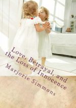 Love, Betrayal, and the Loss of Innocence