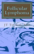 Follicular Lymphoma: Fast Focus Study GUide