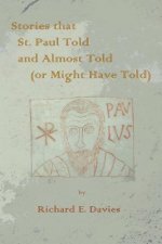 Stories that St. Paul Told and Almost Told (or Might Have Told)