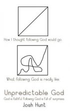 Unpredictable God: God is faithful. Following God is full of surprises.