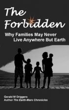 The Forbidden: Why Families May Never Live Anywhere But Earth