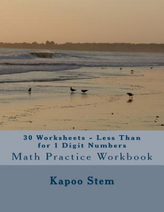 30 Worksheets - Less Than for 1 Digit Numbers: Math Practice Workbook