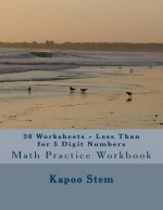 30 Worksheets - Less Than for 5 Digit Numbers: Math Practice Workbook