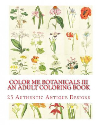 Color Me Botanicals III: An Adult Coloring Book
