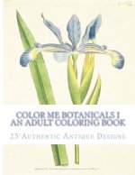 Color Me Botanicals I: An Adult Coloring Book