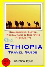 Ethiopia Travel Guide: Sightseeing, Hotel, Restaurant & Shopping Highlights
