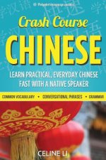Crash Course Chinese: 500+ Survival Phrases to Talk Like a Local: Learn to Speak Chinese in Hours from a Native Speaker