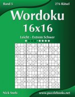 Wordoku 16x16 - Leicht bis Extrem Schwer - Band 5 - 276 Ratsel
