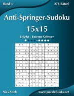 Anti-Springer-Sudoku 15x15 - Leicht bis Extrem Schwer - Band 4 - 276 Ratsel