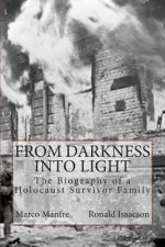 From Darkness Into Light: The Biography of a Holocaust Survivor Family