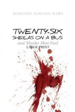 Twenty-six Sheilas on a Bus: and murder most foul