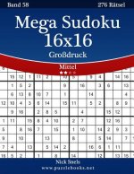 Mega Sudoku 16x16 Großdruck - Mittel - Band 58 - 276 Rätsel