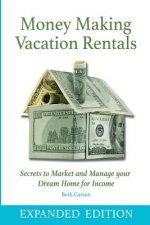 Money Making Vacation Rentals- Expanded: With Online Resources