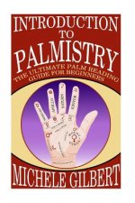 Introduction To Palmistry: The Ultimate Palm Reading Guide For Beginners