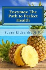 Enzymes: The Path to Perfect Health