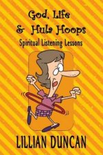 God, Life & Hula Hoops: Spiritual Listening Lessons