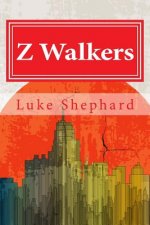 Z Walkers: The Complete Collection