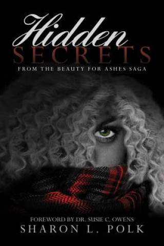 Hidden Secrets: From the Beauty for Ashes saga