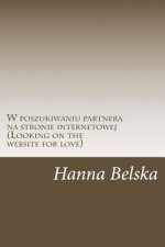 W Poszukiwaniu Partnera Na Stronie Internetowej: Looking on the Website for Love