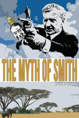 The Myth of Smith: Rhodesia Revealed