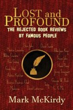 LOST and PROFOUND: The Rejected Book Reviews by Famous People
