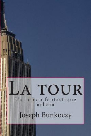 La tour: Un roman fantastique urbain