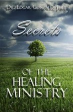 Secrets Of The Healing Ministry