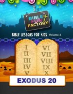 Bible Lessons for Kids: Exodus 20: The Ten Commandments