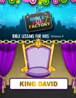 Bible Lessons for Kids: King David