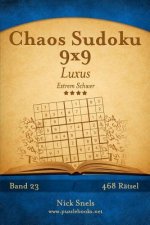 Chaos Sudoku 9x9 Luxus - Extrem Schwer - Band 23 - 468 Rätsel